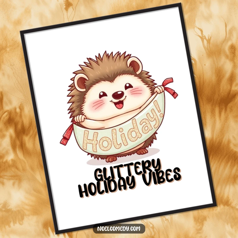 Funny Hedgehog Poster: A delighted hedgehog unfurling a long, glittery holiday banner, creating a festive and humorous wall art piece.