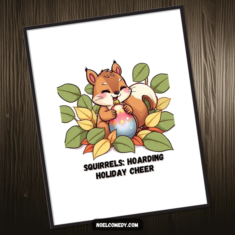Funny Free Printable Wall Art: A giggling squirrel hides a shiny ornament in a pile of leaves, offering a playful and humorous visual.