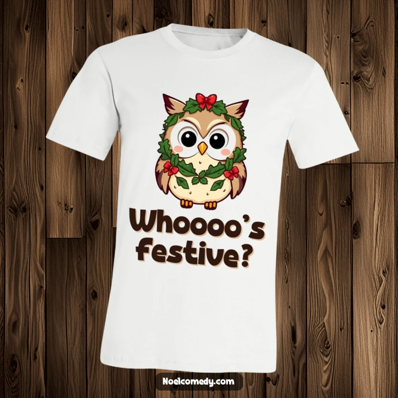 Funny owl t-shirt depicting a curious character wearing a festive wreath, perfect for adding a touch of whimsy to holiday outfits.